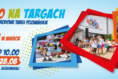 Lato na Targach 26.06 - 28.08 POZNAŃ